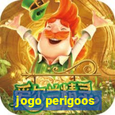 jogo perigoos